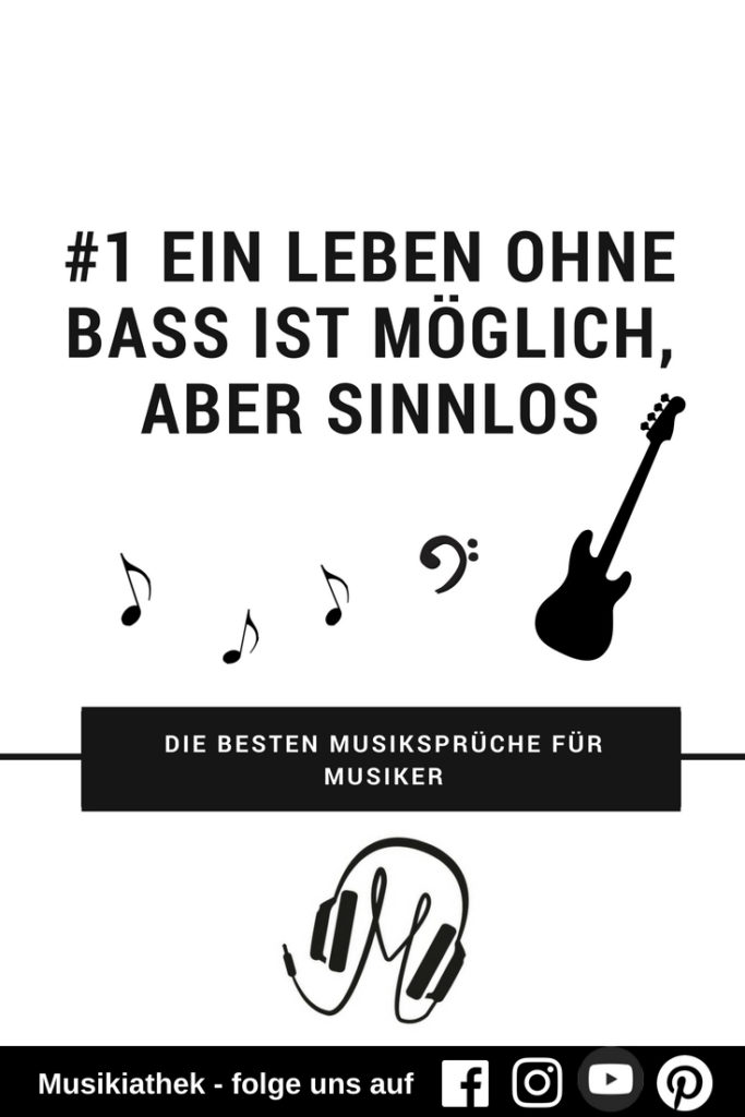 Die besten Musiksprüche für Musiker - Bass