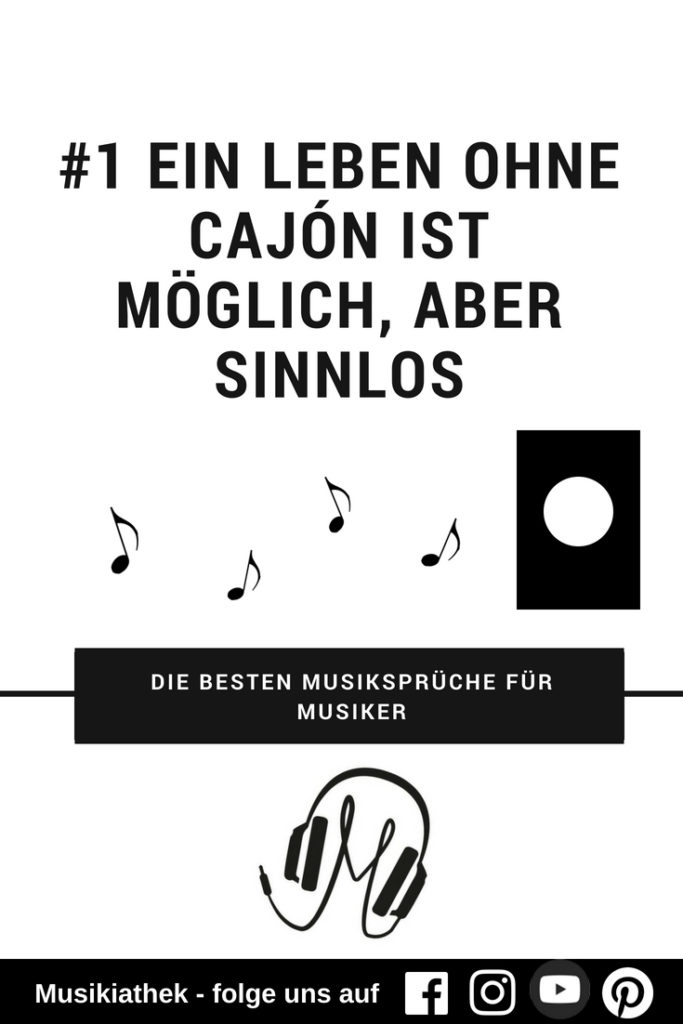 Die besten Musiksprüche für Musiker - Cajon