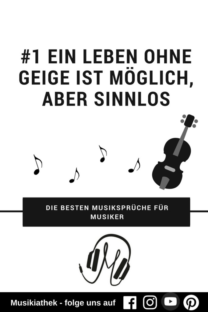 Die besten Musiksprüche für Musiker - Geige